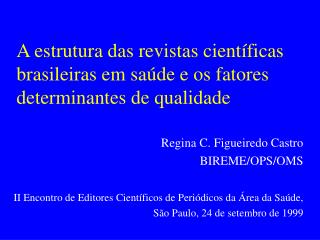 A estrutura das revistas científicas brasileiras em saúde e os fatores determinantes de qualidade
