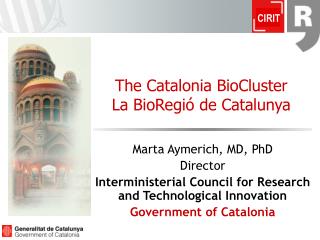 The Catalonia BioCluster La BioRegió de Catalunya