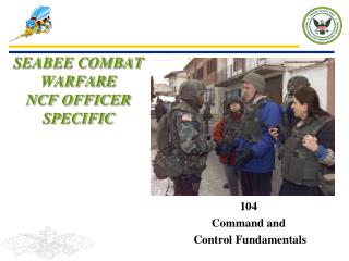 SEABEE COMBAT WARFARE NCF OFFICER SPECIFIC
