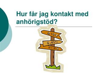 Hur får jag kontakt med anhörigstöd?