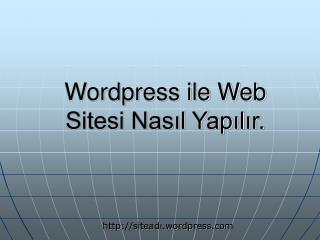 Wordpress ile Web Sitesi Nasıl Yapılır.