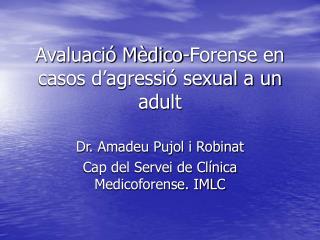 Avaluació Mèdico-Forense en casos d’agressió sexual a un adult