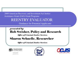 presented by Bob Swisher, Policy and Research 	Office of Criminal Justice Services