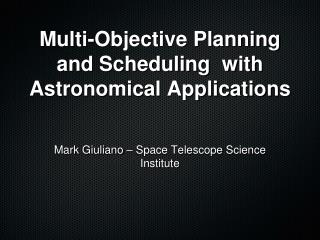 Multi-Objective Planning and Scheduling with Astronomical Applications