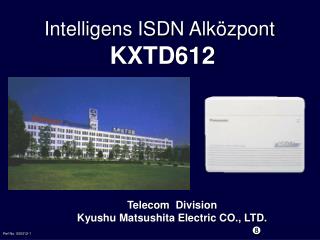 Telecom Division Kyushu Matsushita Electric CO., LTD.