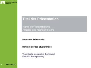 Titel der Präsentation Name der Veranstaltung Angabe des Fachsemesters