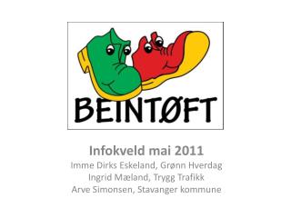 Infokveld mai 2011 Imme Dirks Eskeland, Grønn Hverdag Ingrid Mæland, Trygg Trafikk