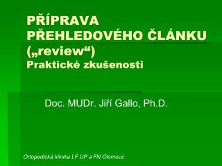 PŘÍPRAVA PŘEHLEDOVÉHO ČLÁNKU („review“) Praktické zkušenosti