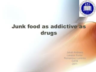 Junk food as addictive as drugs