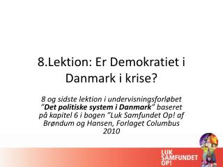 8.Lektion: Er Demokratiet i Danmark i krise?