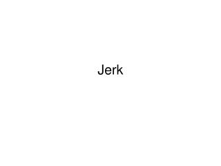 Jerk