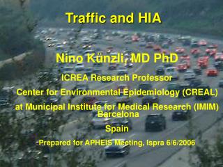 Nino Künzli, MD PhD ICREA Research Professor Center for Environmental Epidemiology (CREAL)