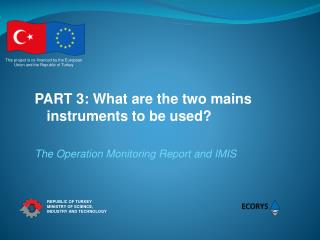 PART 3 : What are the two mains instruments to be used?