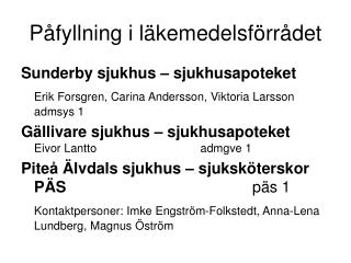 Påfyllning i läkemedelsförrådet