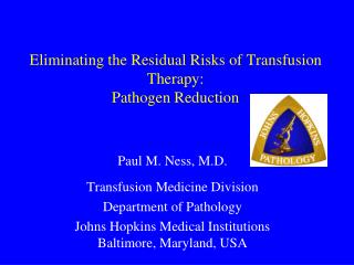 Eliminating the Residual Risks of Transfusion Therapy: Pathogen Reduction