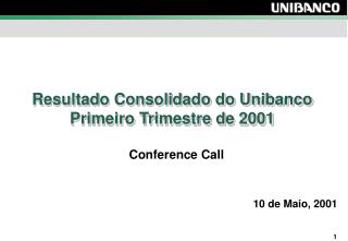 Resultado Consolidado do Unibanco Primeiro Trimestre de 2001