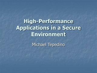 High-Performance Applications in a Secure Environment