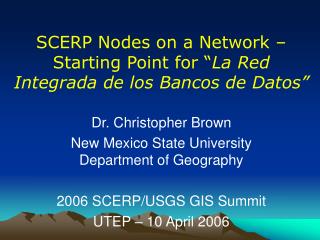 SCERP Nodes on a Network – Starting Point for “ La Red Integrada de los Bancos de Datos”