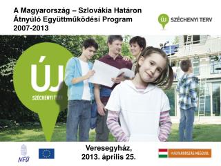 A Magyarország – Szlovákia Határon Átnyúló Együttműködési Program 2007-2013