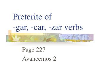 Preterite of -gar, -car, -zar verbs