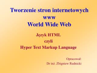 Tworzenie stron internetowych www World Wide Web