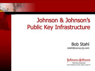Johnson &amp; Johnson’s Public Key Infrastructure