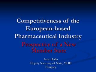 Competitiveness of the European-based Pharmaceutical Industry