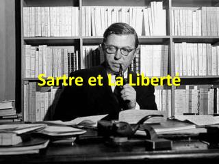 Sartre et La Liberté