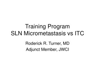 Training Program SLN Micrometastasis vs ITC