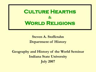 Culture Hearths &amp; World Religions