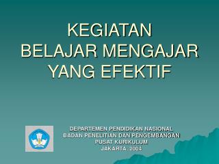 KEGIATAN BELAJAR MENGAJAR YANG EFEKTIF