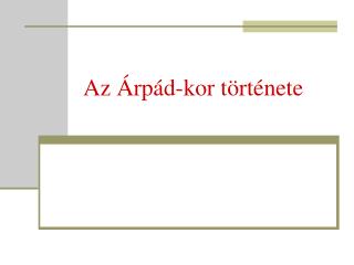 Az Árpád-kor története