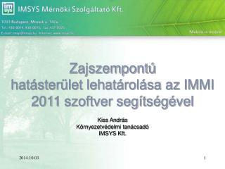 Zajszempontú hatásterület lehatárolása az IMMI 2011 szoftver segítségével Kiss András