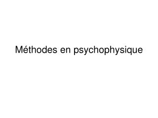 Méthodes en psychophysique