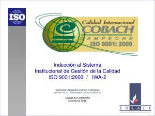 Inducción al Sistema Institucional de Gestión de la Calidad ISO 9001:2000 / IWA-2