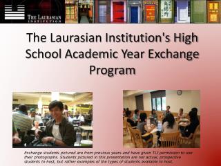 The Laurasian Institution's High School Academic Year Exchange Program