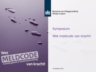 Symposium Wet meldcode van kracht !