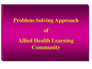 Problem-Solving Approach of Allied Health Learning Community