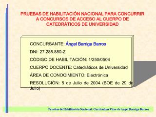 CONCURSANTE: Ángel Barriga Barros DNI: 27.285.880-Z CÓDIGO DE HABILITACIÓN: 1/250/0504