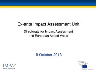 Ex-ante Impact Assessment Unit Directorate for Impact Assessment and European Added Value