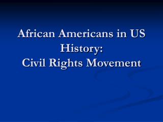 African Americans in US History: Civil Rights Movement