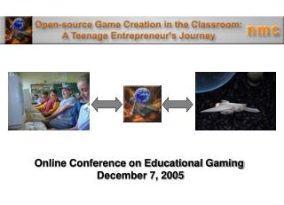 Online Conference on Educational Gaming December 7, 2005