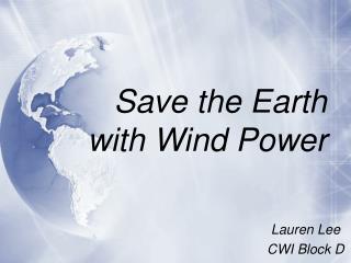 Save the Earth with Wind Power