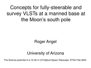 Concepts for fully-steerable and survey VLSTs at a manned base at the Moon’s south pole