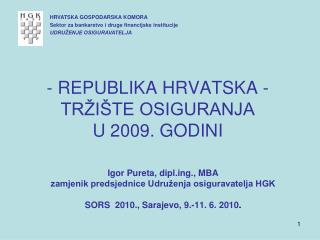REPUBLIKA HRVATSKA - TRŽIŠTE OSIGURANJA U 2009. GODINI