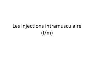 Les injections intramusculaire (I/m)