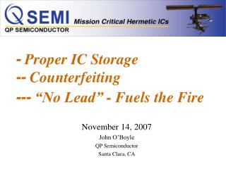 - Proper IC Storage -- Counterfeiting --- “No Lead” - Fuels the Fire
