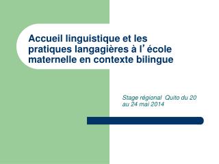 Accueil linguistique et les pratiques langagières à l ’ école maternelle en contexte bilingue