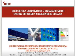 ENERGETSKA UČINKOVITOST U ZGRADARSTVU RH ENERGY EFFICIENCY IN BUILDINGS IN CROATIA