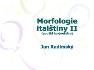 Morfologie italštiny II (použití konjunktivu)